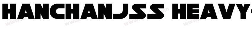 HanChanJSS Heavy字体转换
